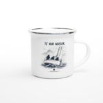 Emaille-Tasse "Is nur Wasser"