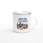 Emaille-Tasse "Auf jedem Schiff, das Schwimmt und segelt..."